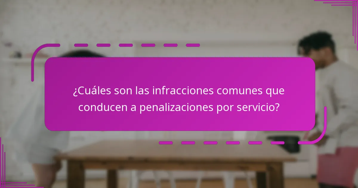 ¿Cuáles son las infracciones comunes que conducen a penalizaciones por servicio?